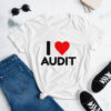 I Love (Heart) Audit Women's Shirt